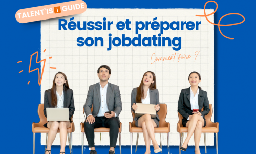 Préparer et réussir un jobdating, spécial alternance